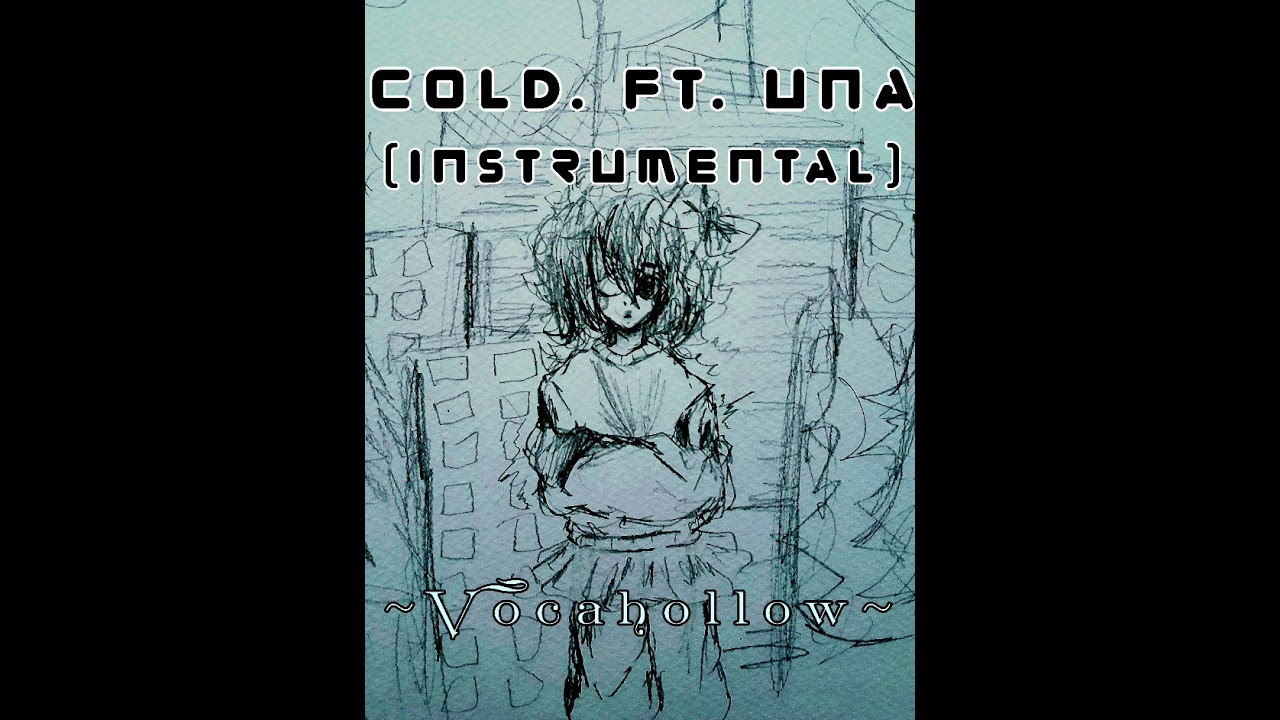 ~Vocahollow~ / Cold. Ft. Otomachi Una / Instrumental