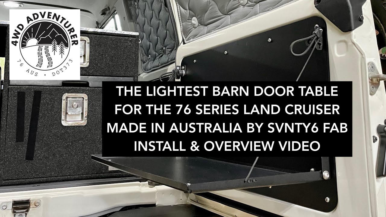 Fitting the Lightest Rear Barn Door Table for the 76 Series Toyota Land Cruiser by Svnty6 Fab
