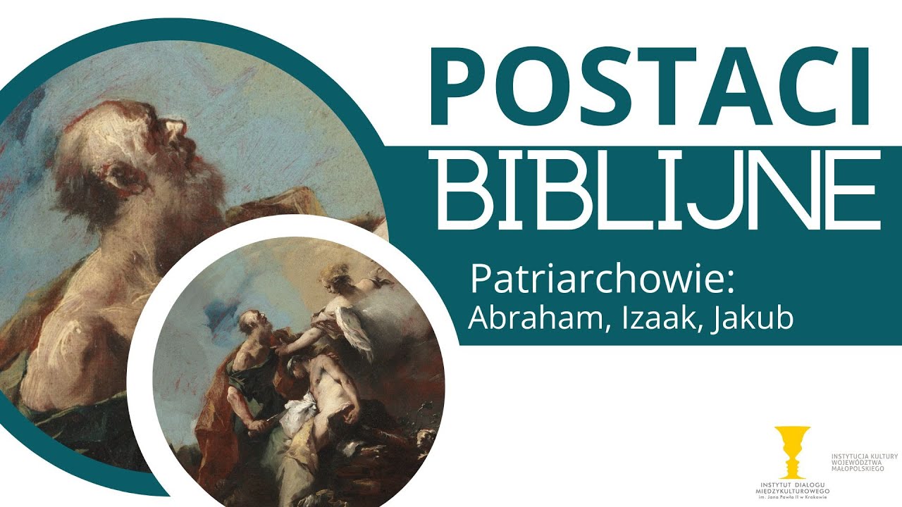 Postaci biblijne: Patriarchowie - Abraham, Izaak, Jakub