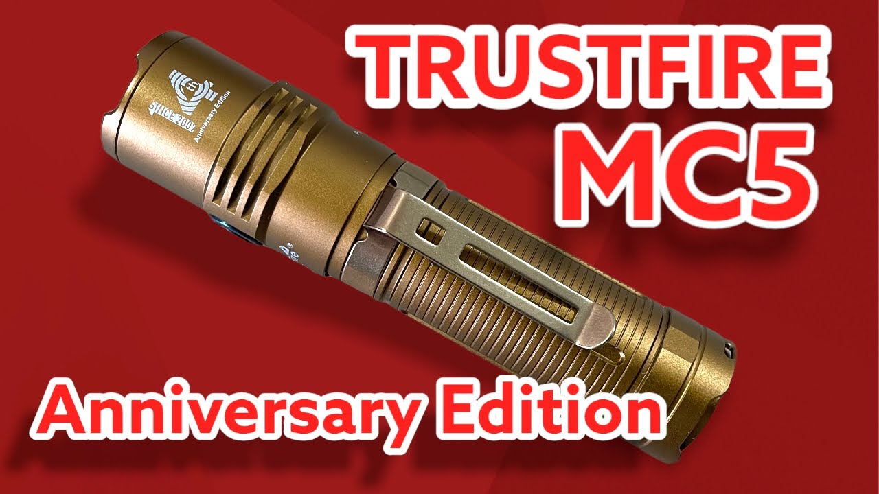 TrustFire MC5 (anniversary edition) ... une lampe EDC/loisirs avec plein de lumens pour pas cher !!!