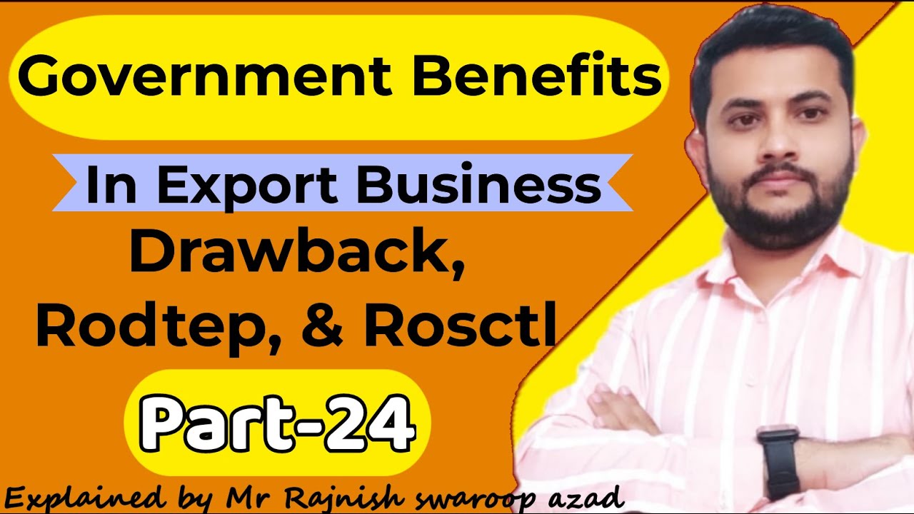 How to get Government benefit in Export | duty drawback scheme for Export || RODTEP AND ROSCTL
