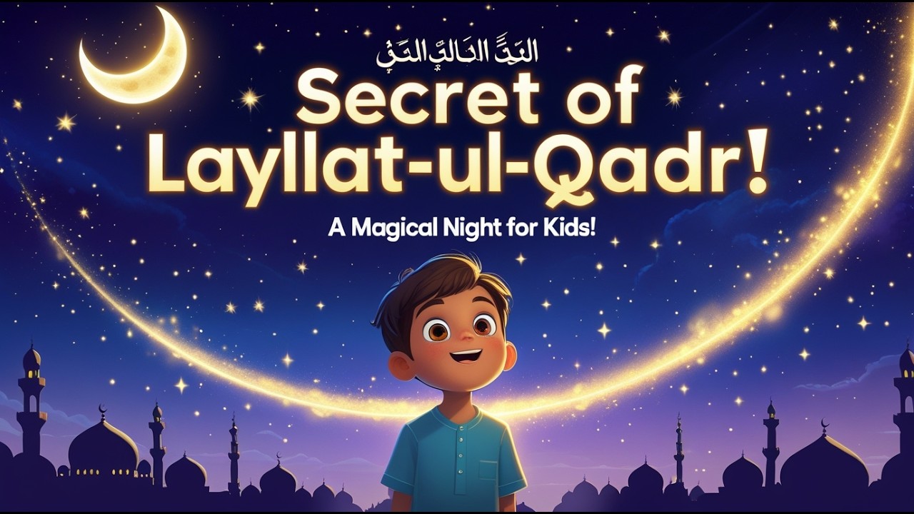 Laylat-ul-Qadr for Kids: Discover the Night of Power | Islamic Storytime | Islamic Education