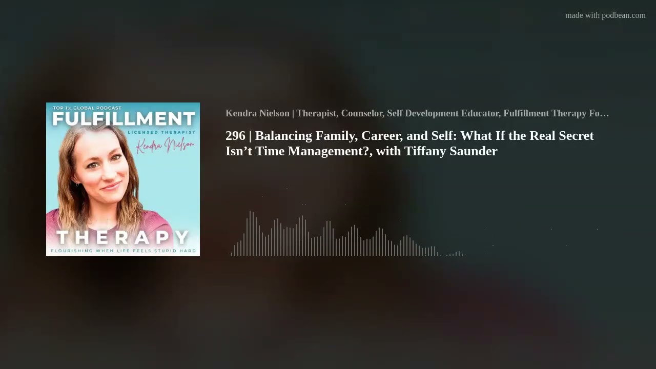 296 | Balancing Family, Career, and Self: What If the Real Secret Isn’t Time Management?, with Tiffa