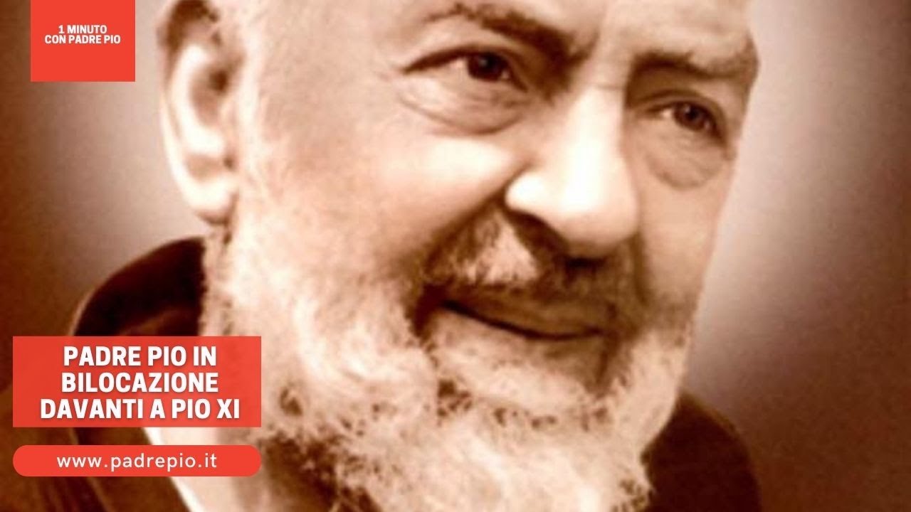 Padre Pio in bilocazione davanti a Pio XI