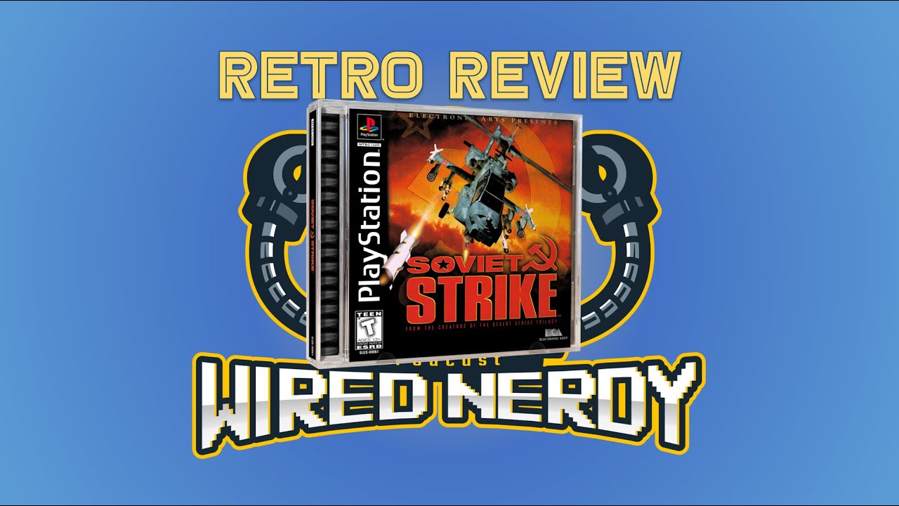 Wired Nerdy Retro Review - Soviet Strike - PSone