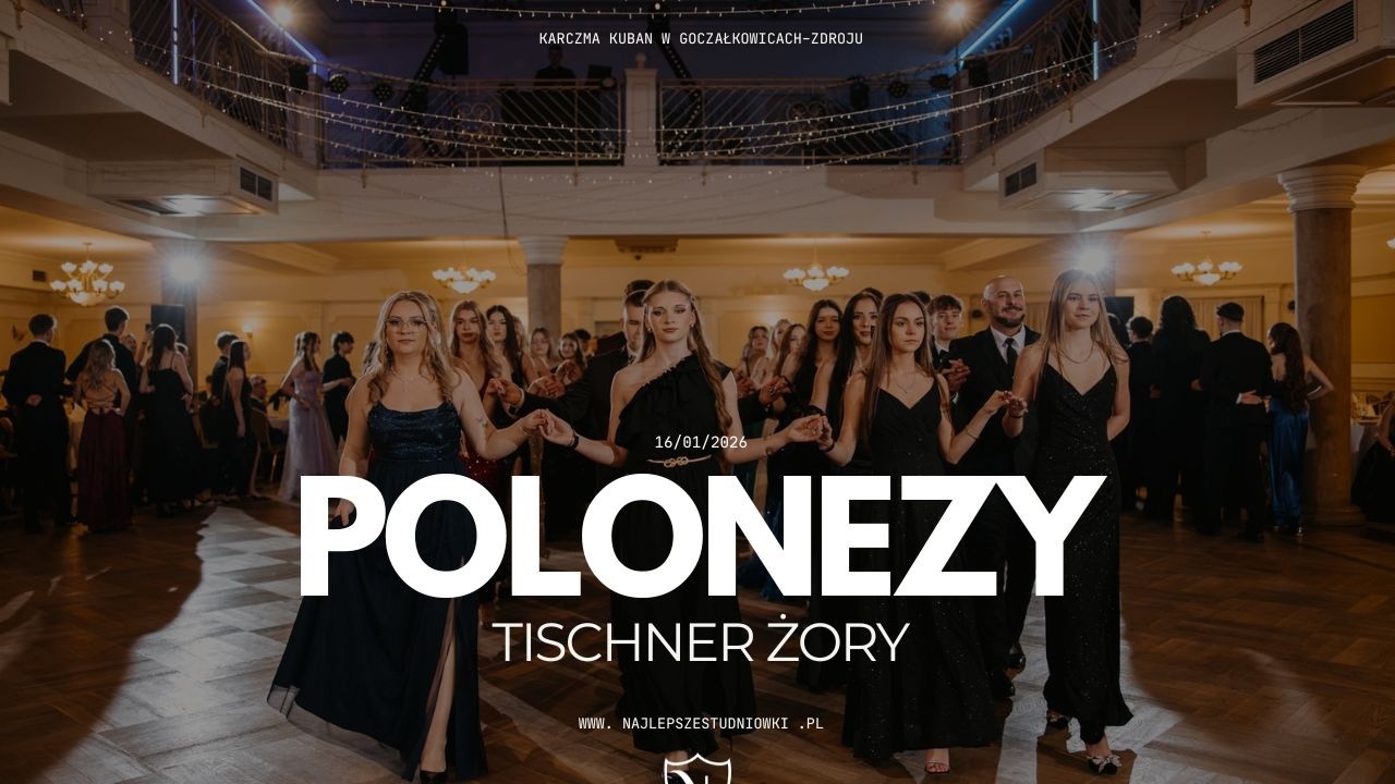 STUDNIÓWKA 2026 - TISCHNER ŻORY [Najlepsze Studniówki] POLONEZY