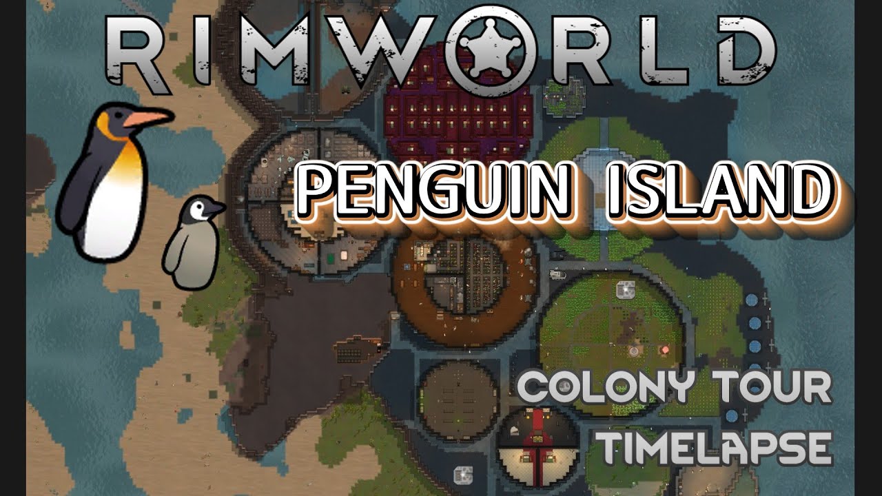 【RimWorld】ペンギンたちと暮らす島【timelapse/colony tour】