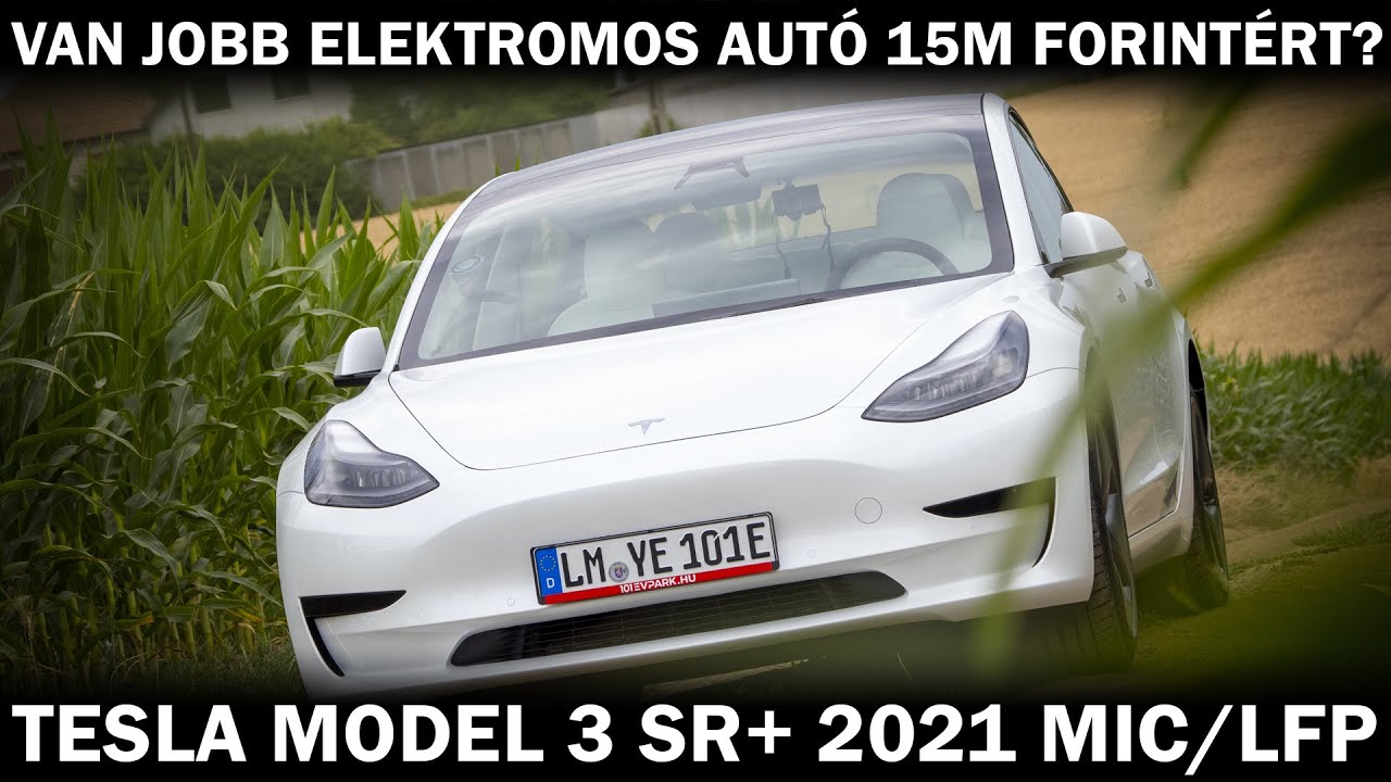 Van jobb elektromos autó 15M forintért? | Tesla Model 3 SR+ 2021 MIC/LFP