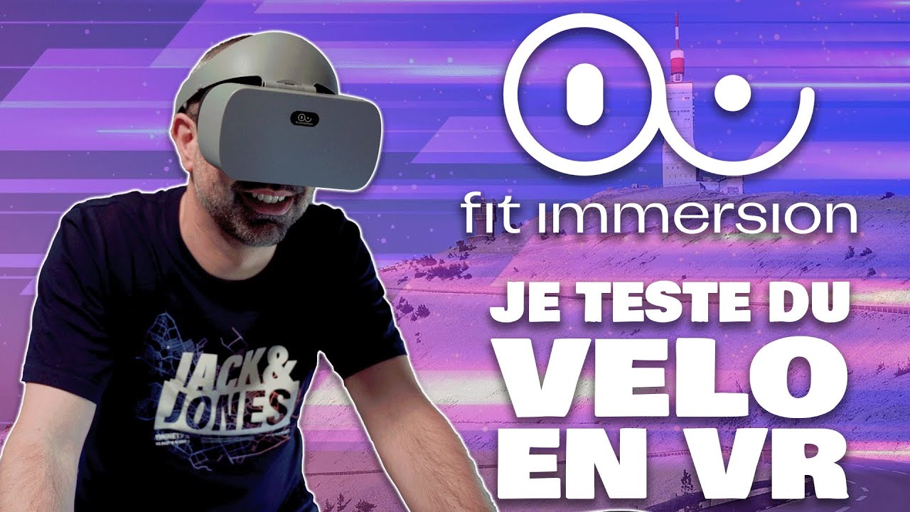 Fit Immersion du vélo en VR et avis d'un champion de cyclisme !