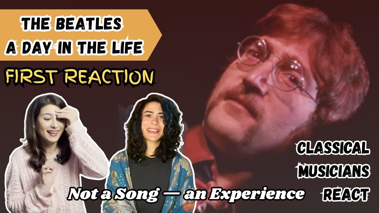 The Beatles – A Day in the Life | Classical Musicians' Reaction & Analysis