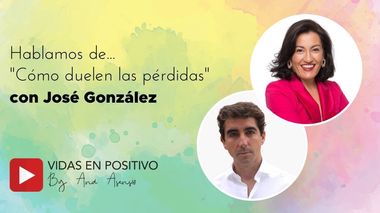 Charlando con José González sobre EL DUELO | El Club de Vidas en positivo de Ana Asensio