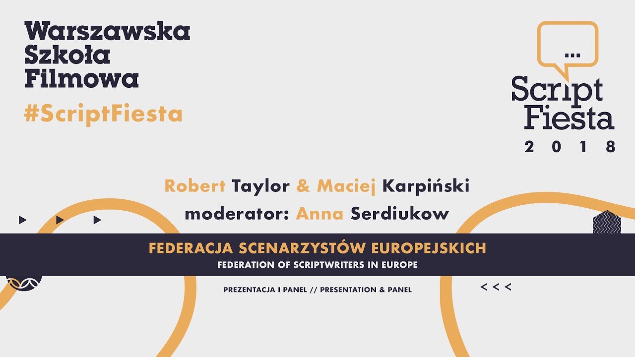 Federacja scenarzyst&oacute;w europejskich - Robert Taylor i Maciej Karpiński | Script Fiesta 2018
