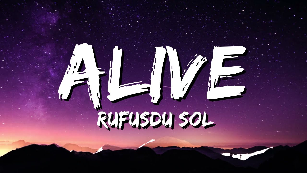 RÜFÜS DU SOL - ALIVE ( LYRICS )