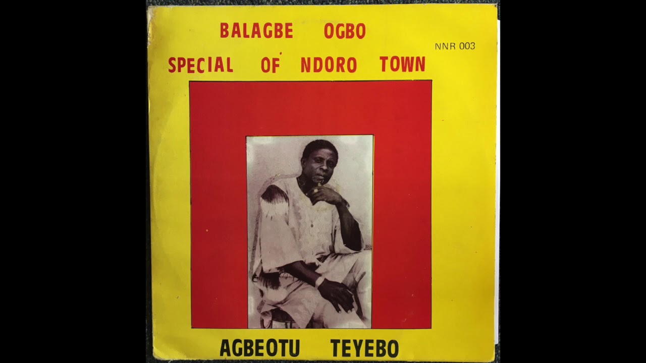 Agbeotu Teyebo - Balagre Ogbo Special Of Ndoro Town