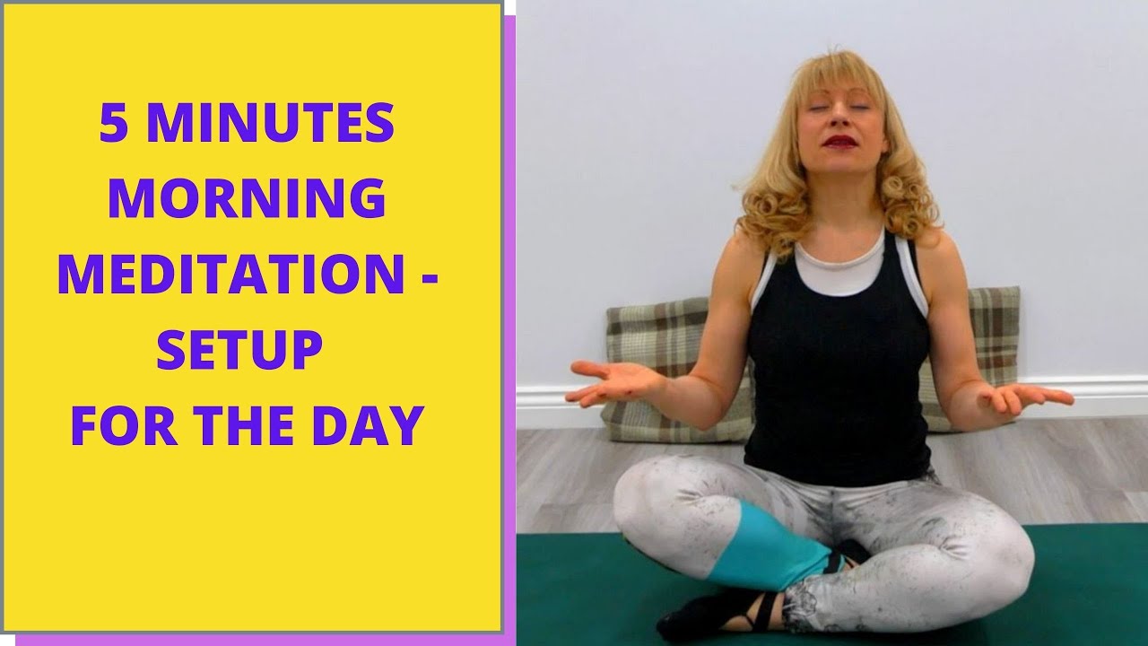 5 MINUTES MORNING MEDITATION SETUP FOR THE DAY