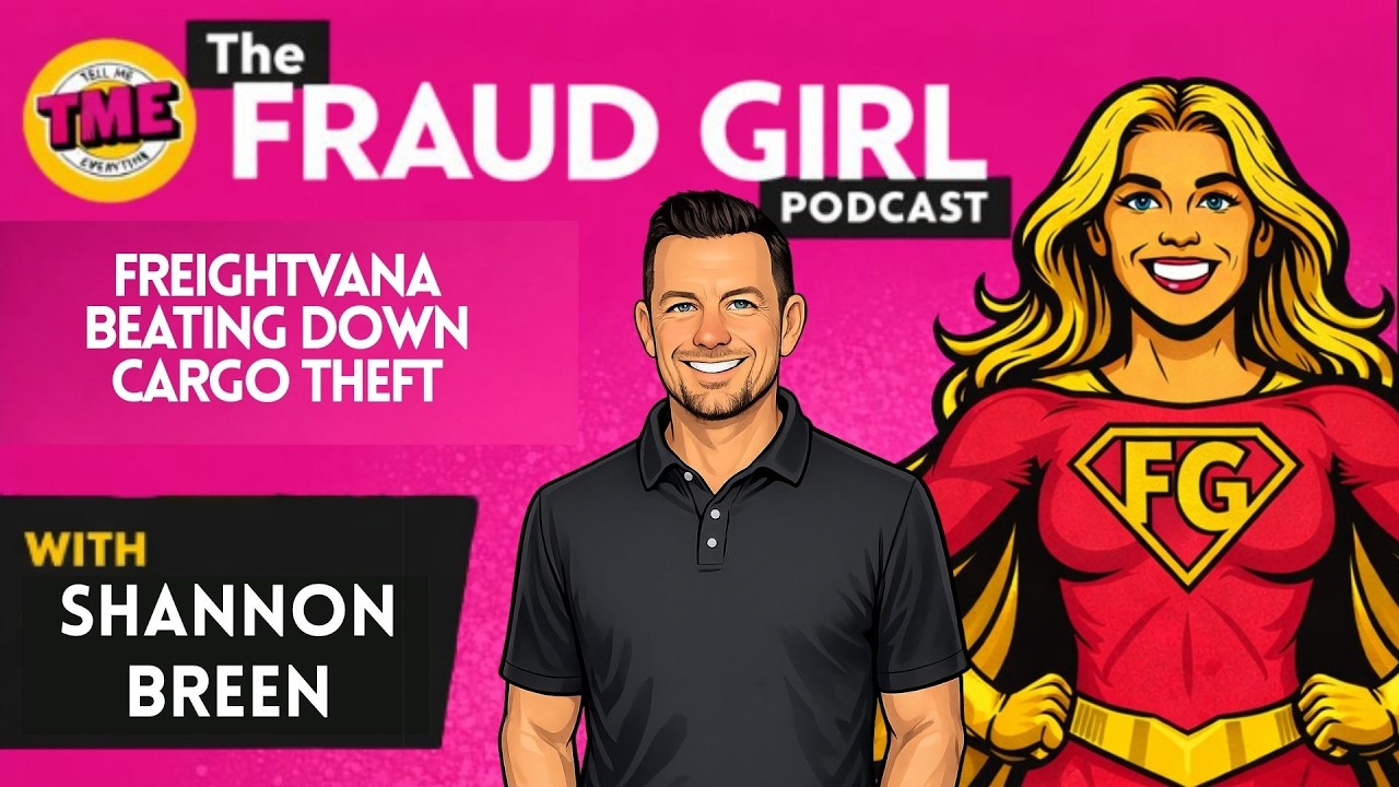 Fraud Girl Season 2 Episode 9: FreightVana Beating Down Cargo Theft