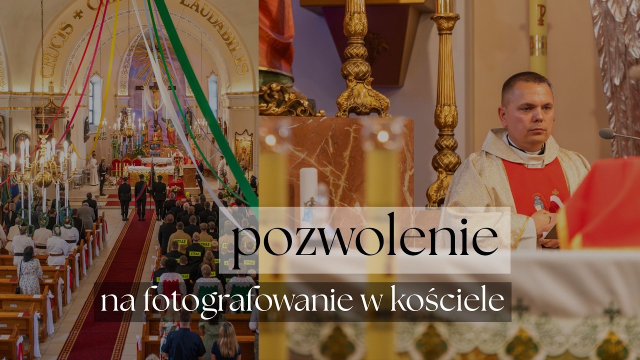 POZWOLENIE na fotografowanie i kręcenie filmów w kościołach 