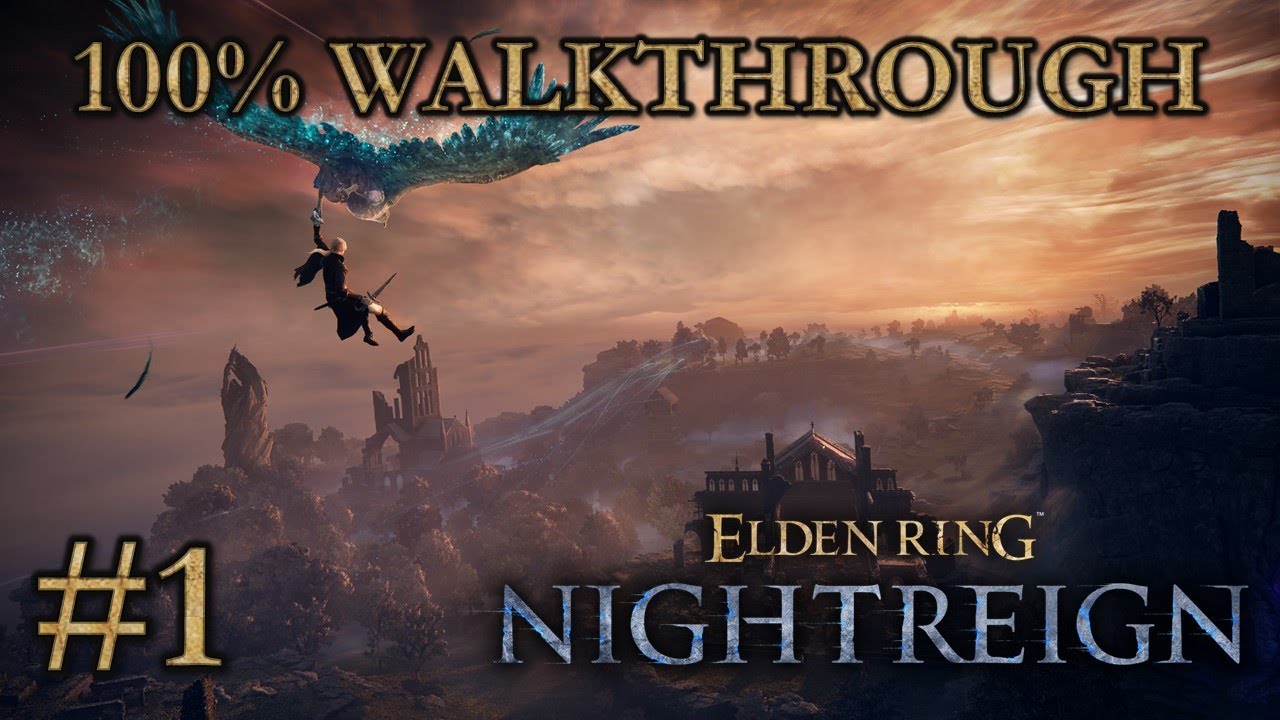 Elden Ring NIGHTREIGN - 100% Walkthrough All Achievements Part 1 | Getting Started in Limveld