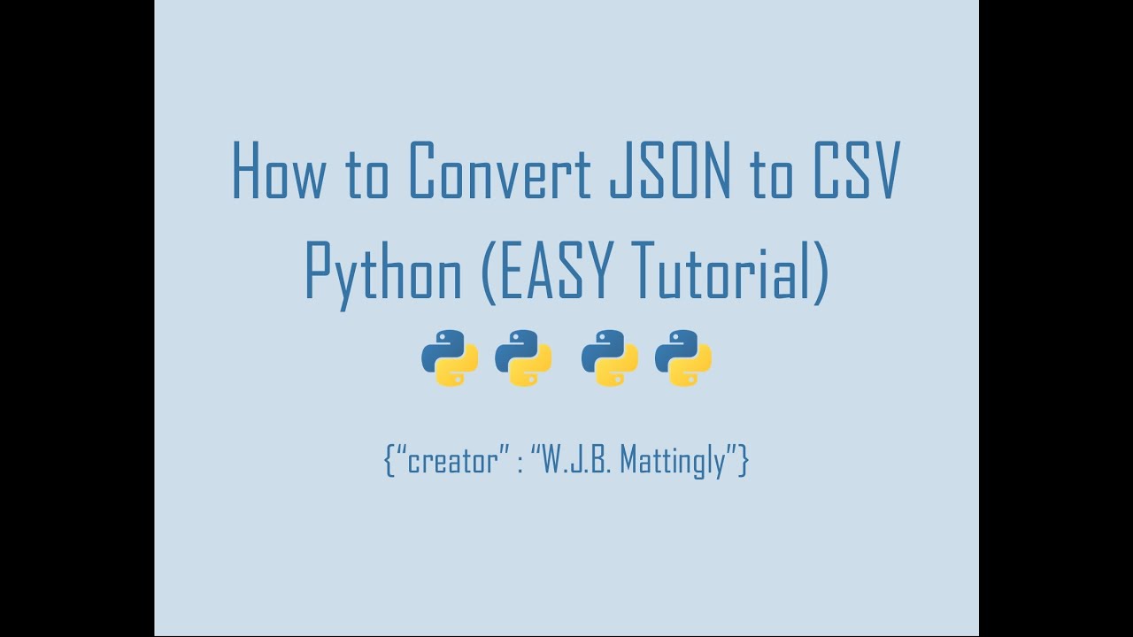 Как конвертировать JSON в CSV в Python (Учебник по Python и JSON 05)