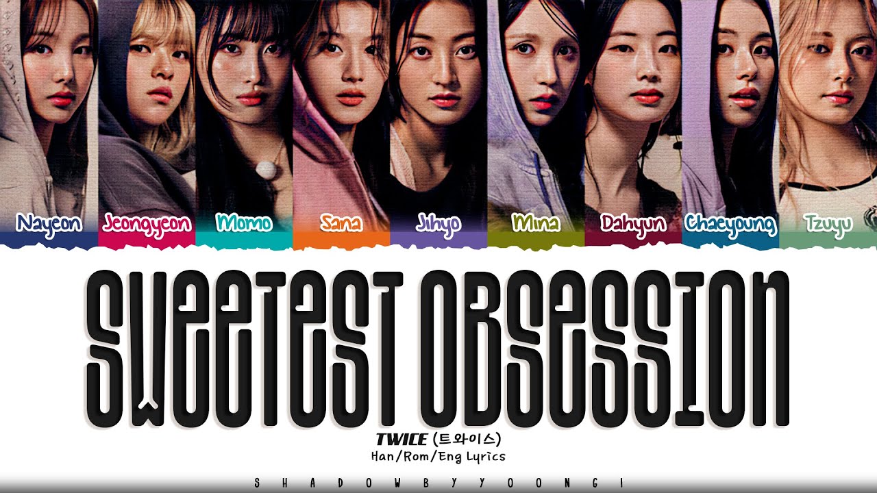 TWICE 'Sweetest Obsession' Lyrics (트와이스 Sweetest Obsession 가사) [Color Coded Han_Rom_Eng]
