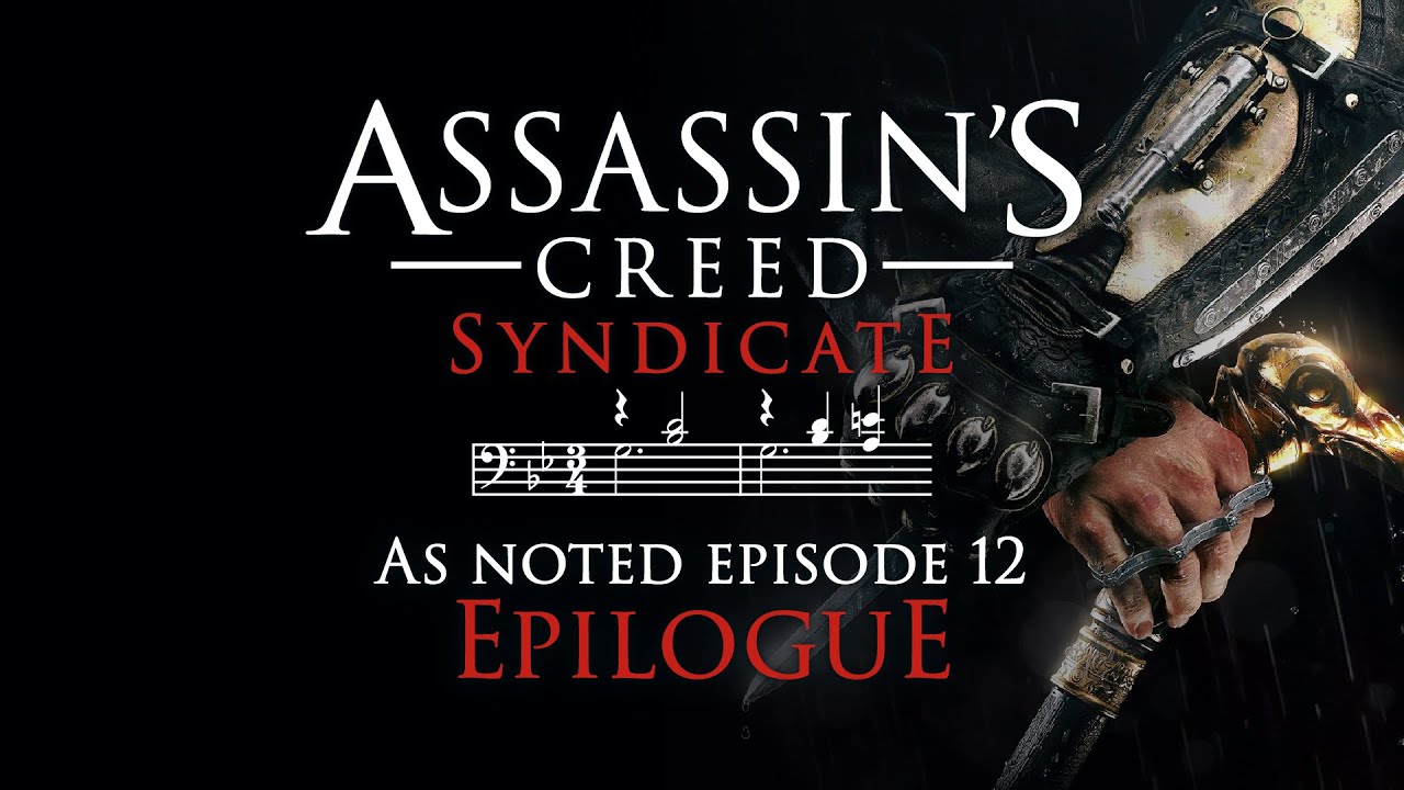 ASSASSIN'S CREED SYNDICATE - Epilogue - As Noted