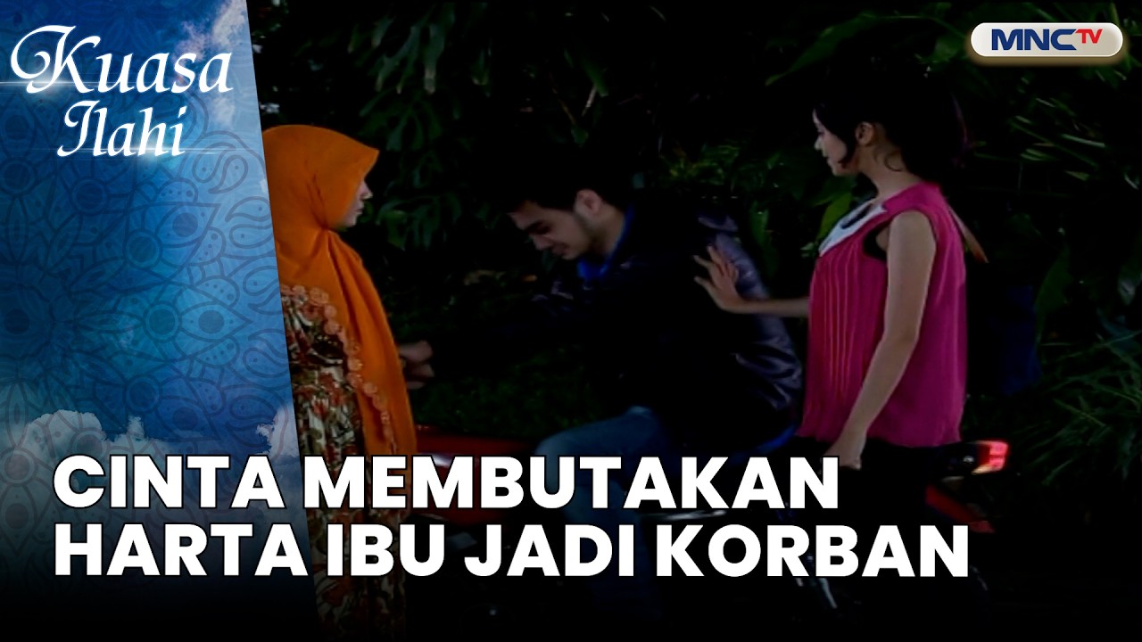 Cinta Membutakan, Harta Ibu Jadi Korban | FTV KUASA ILAHI