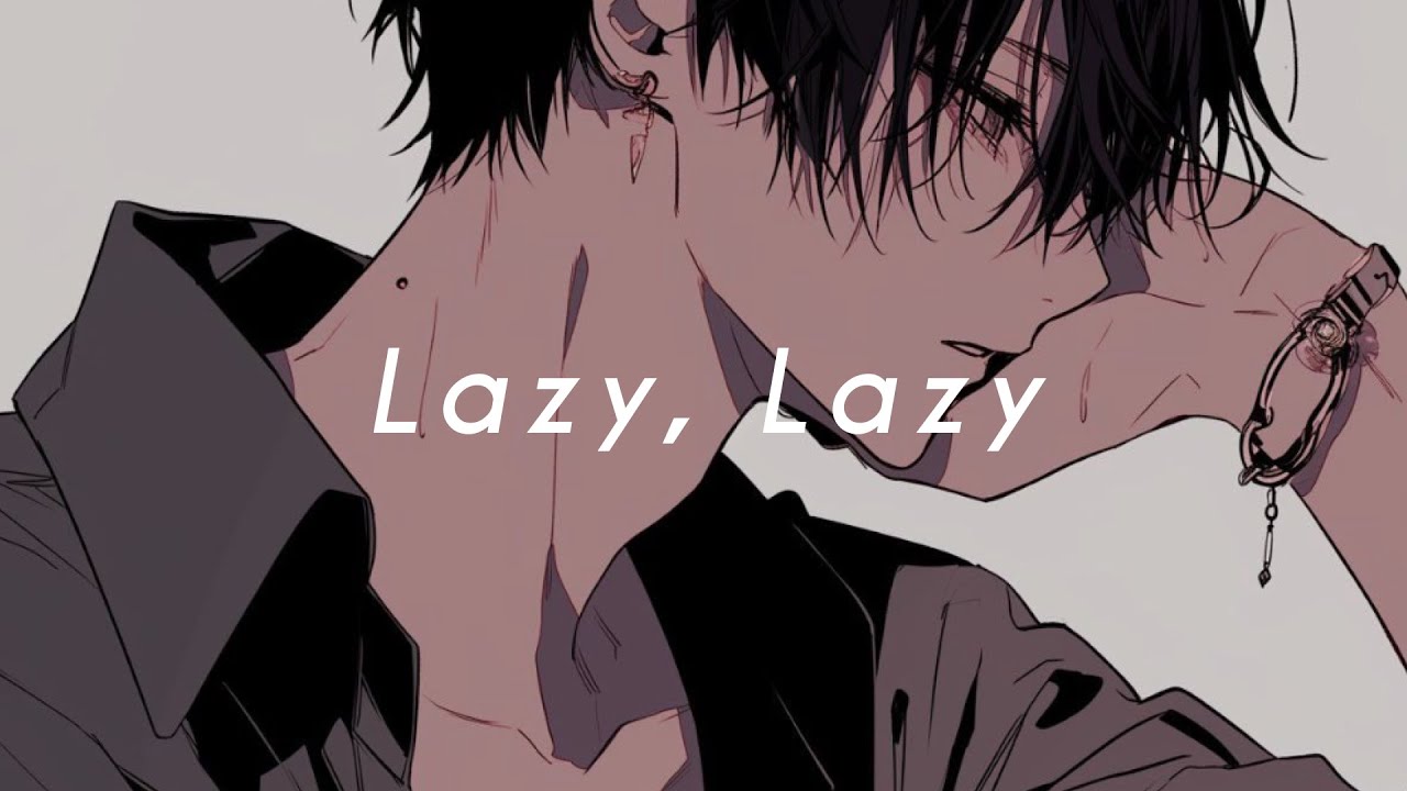 Lazy, Lazy