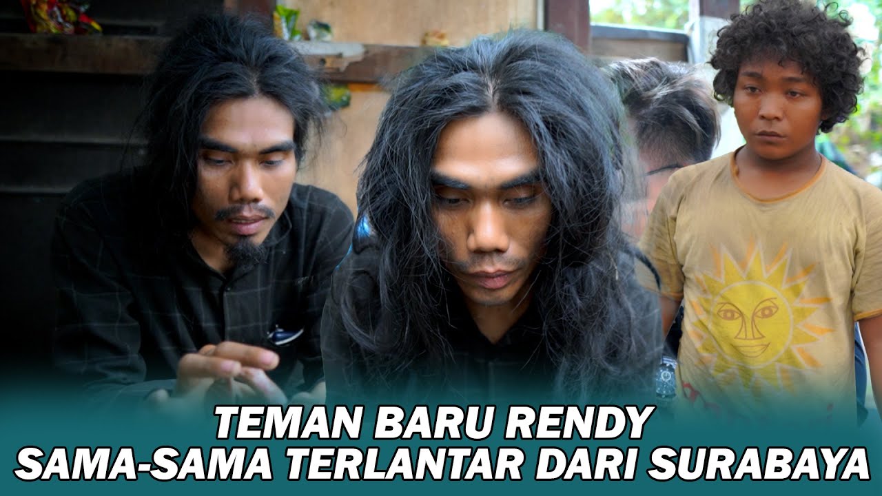 TERNYATA RENDY ADA TEMAN BARU YANG SAMA-SAMA TERLANTAR DARI SURABAYA
