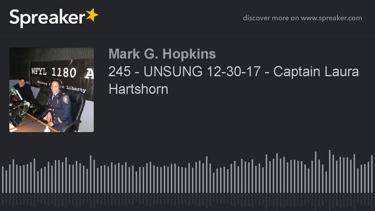 245 - UNSUNG 12-30-17 - Captain Laura Hartshorn (part 3 of 4)