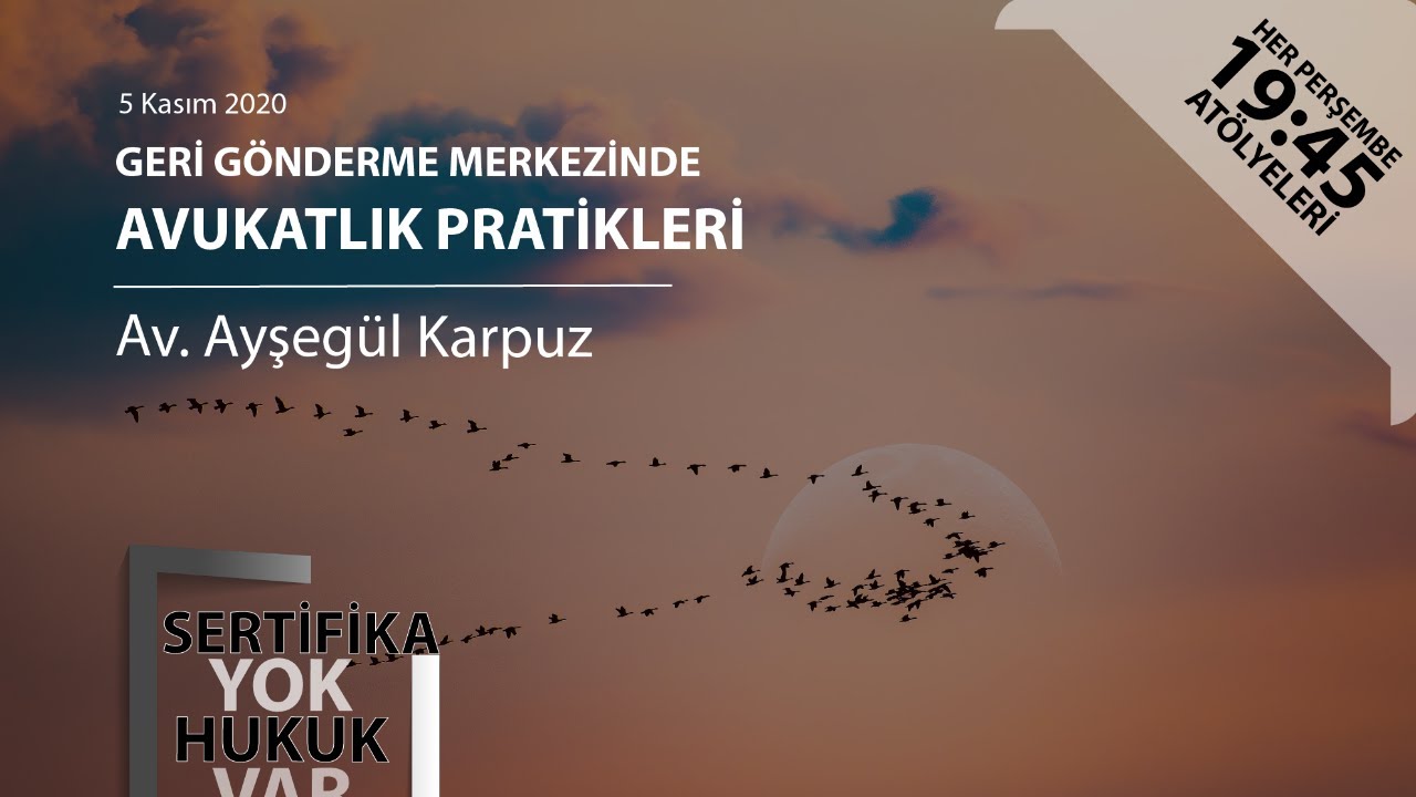 Geri Gönderme Merkezinde Avukatlık Pratikleri - Av. Ayşegül KARPUZ Av. Emrah ALTUNOĞLU