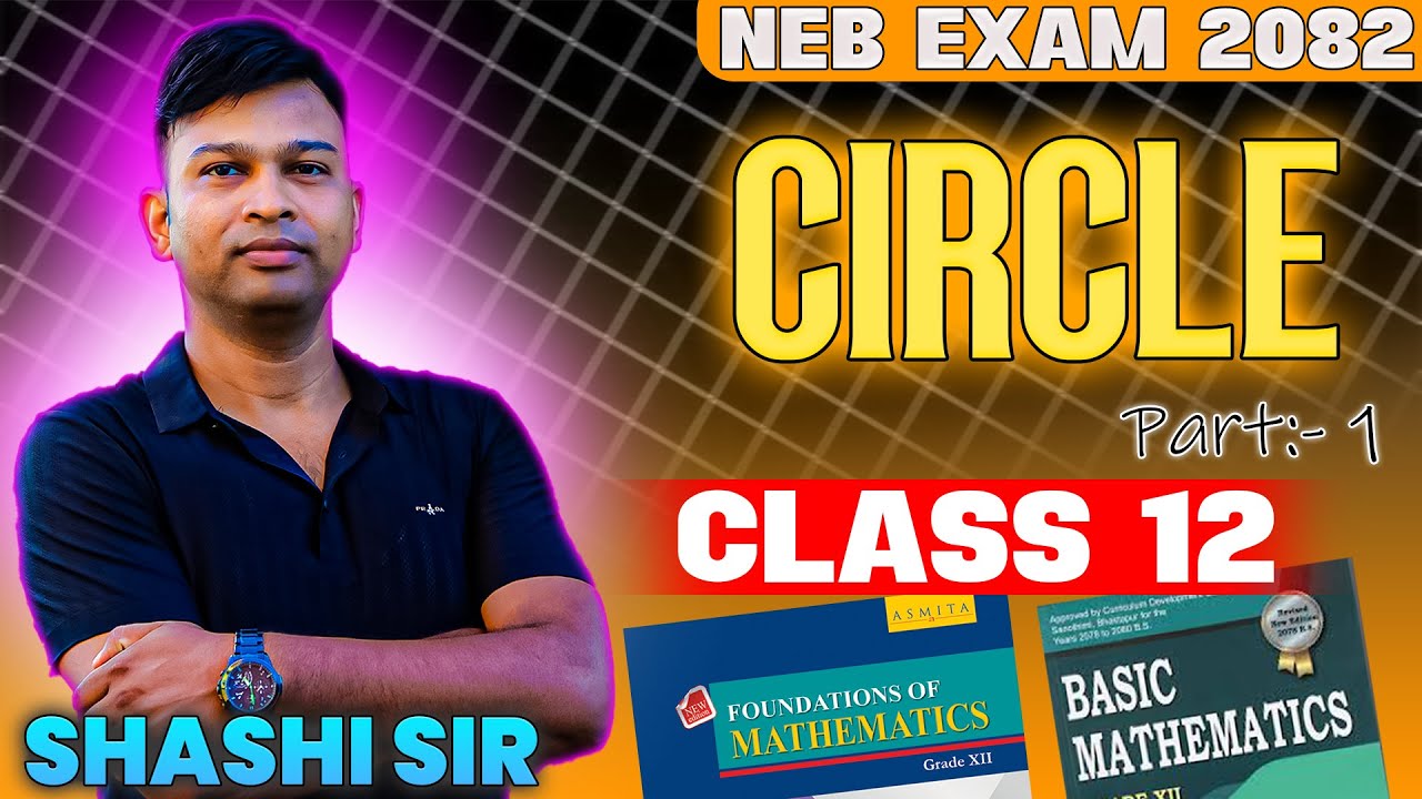 Circle | Part 1 | NEB-2082 | Class 12 NEB | Shashi Sir