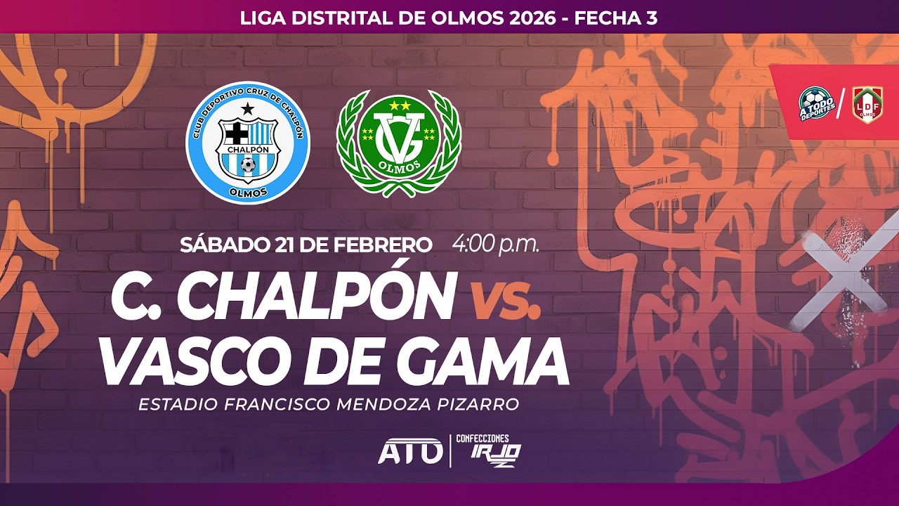 VASCO DE GAMA VS CRUZ DE CAHLPON - LIGA DISTRITAL DE OLMOS 2026 - FECHA 3