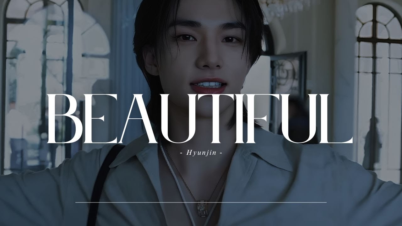 [FMV] Hwang Hyunjin (Stray Kids) || Beautiful (Bazzi ft. Camila Cabello) || KPop FMV