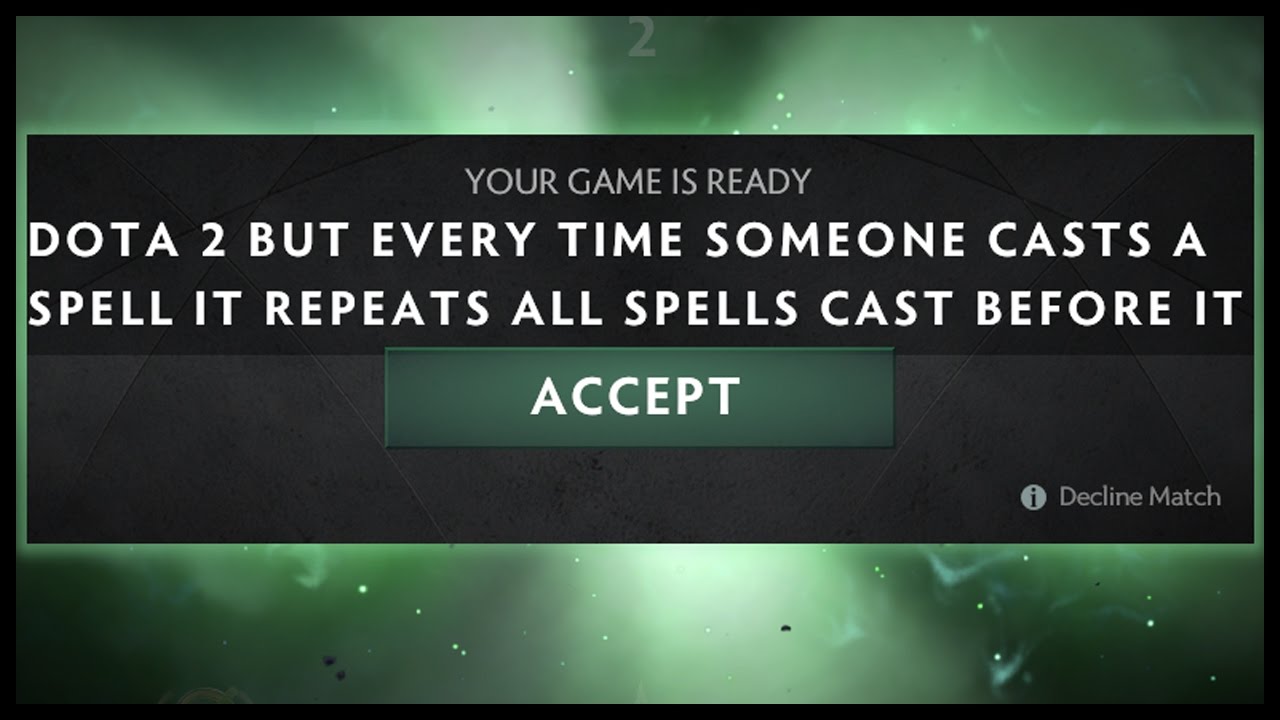Dota 2, но каждый раз, когда кто-то использует заклинание, оно повторяет все заклинания, использо...