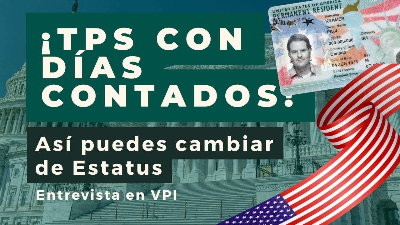 ¡TPS con días contados! Así puedes cambiar de Estatus. Entrevista completa VPI #abogado