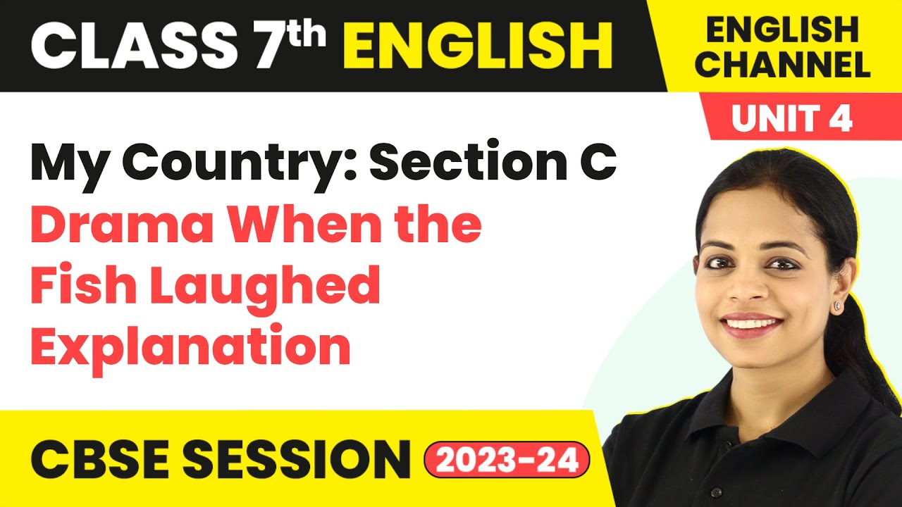 The English Channel Class 7 | Unit 4 My Country: Section C Drama - When the Fish Laughed Explanation