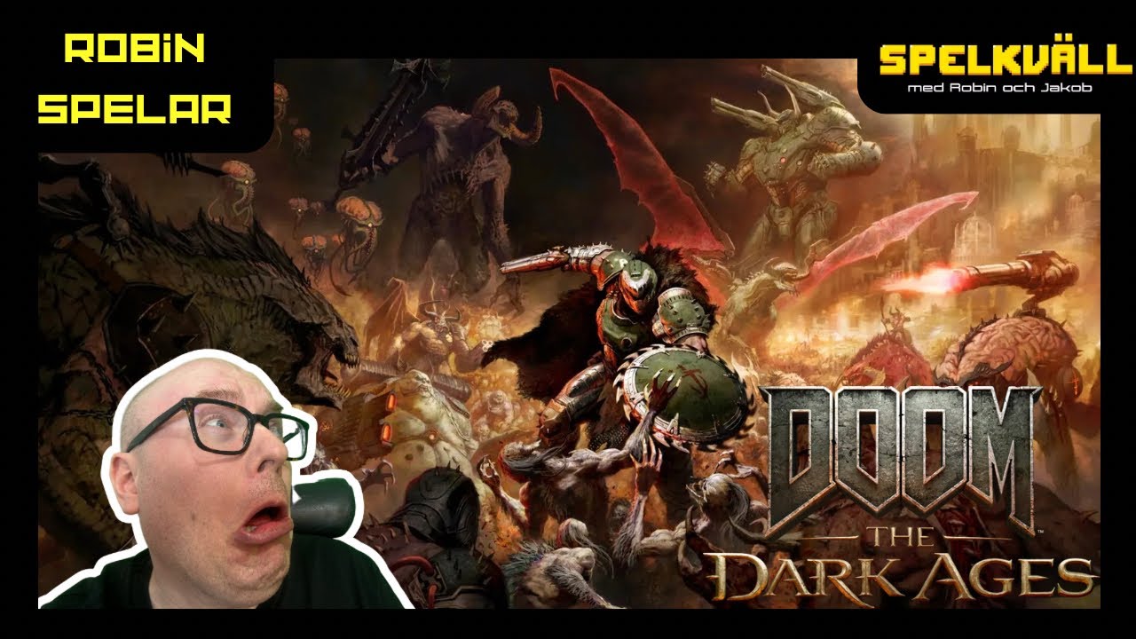 Robin spelar DOOM: The Dark Ages!