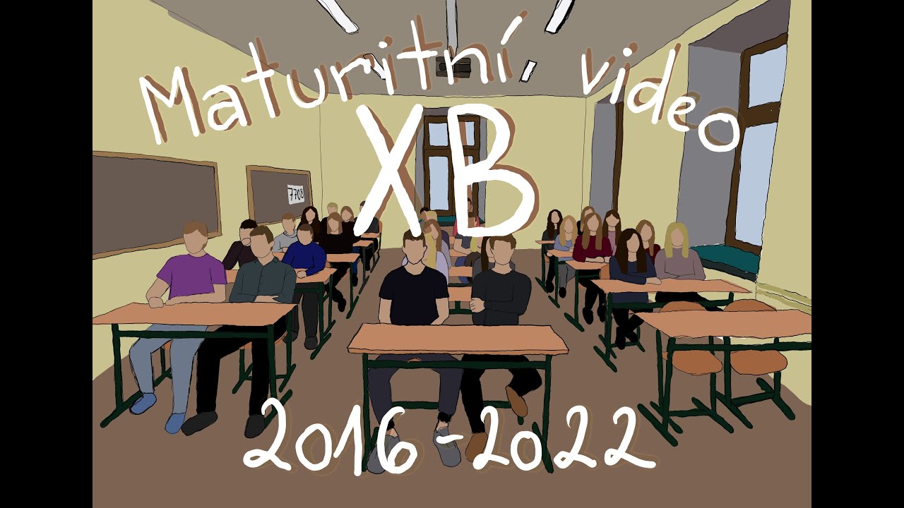 Maturitní video 6B Gybon 2016-2022