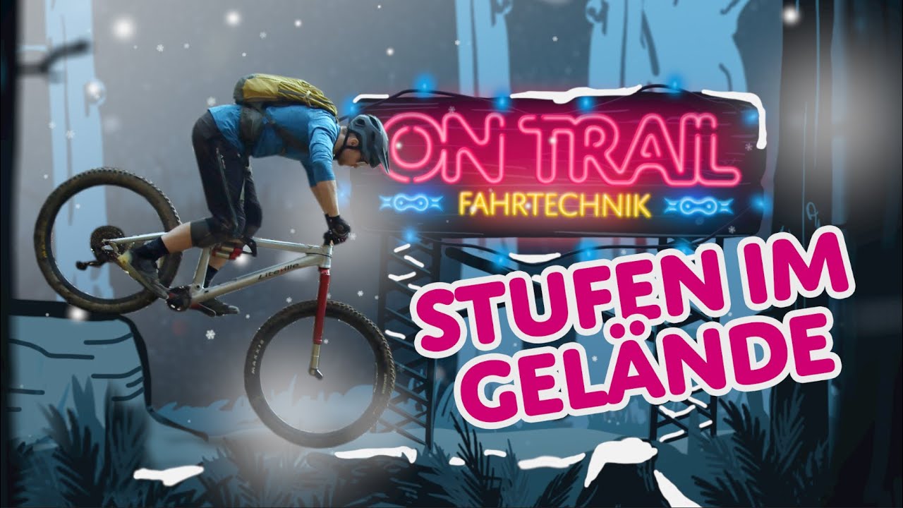 On Trail Fahrtechnik #9 - STUFEN IM GELÄNDE