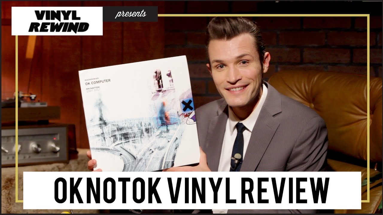 Radiohead - OK Computer OKNOTOK vinyl review | First Impressions