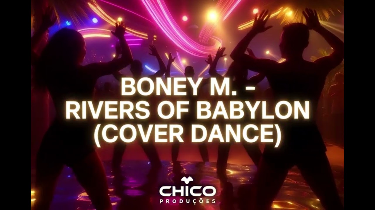 BONEY M. -  RIVERS OF BABYLON (COVER DANCE)