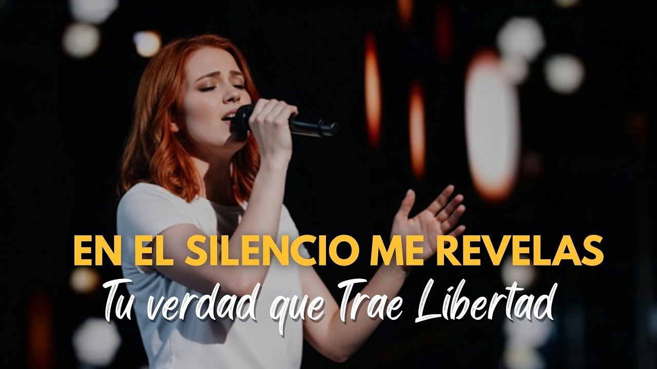 En el Silencio Me Revelas Tu Verdad que Trae Libertad | Música Cristiana de Paz y Amor