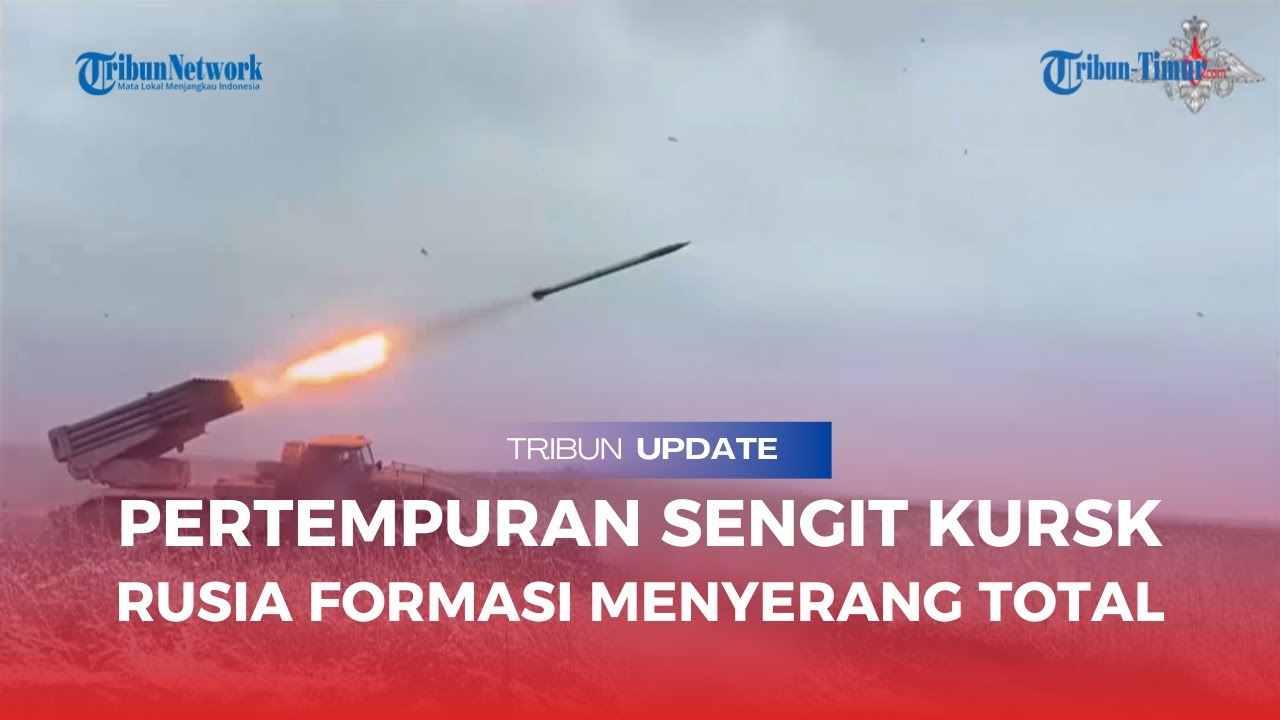 KURSK UPDATE: Serangan Roket, Artileri dan Jet Tempur Rusia Gempur Posisi Pasukan Zelenskiy