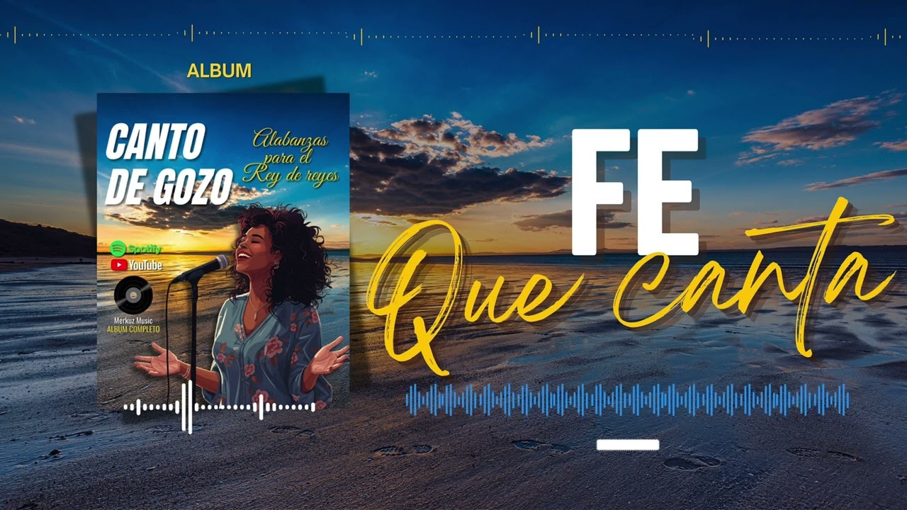 FE QUE CANTA | ALABANZAS AL REY DE REYES | Merkuz Music