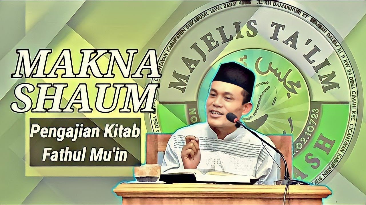 MAKNA SHAUM | PENGAJIAN KITAB FATHUL MU'IN JUZ 2 BAB SHAUM | AKANG SEMBAH DALEM