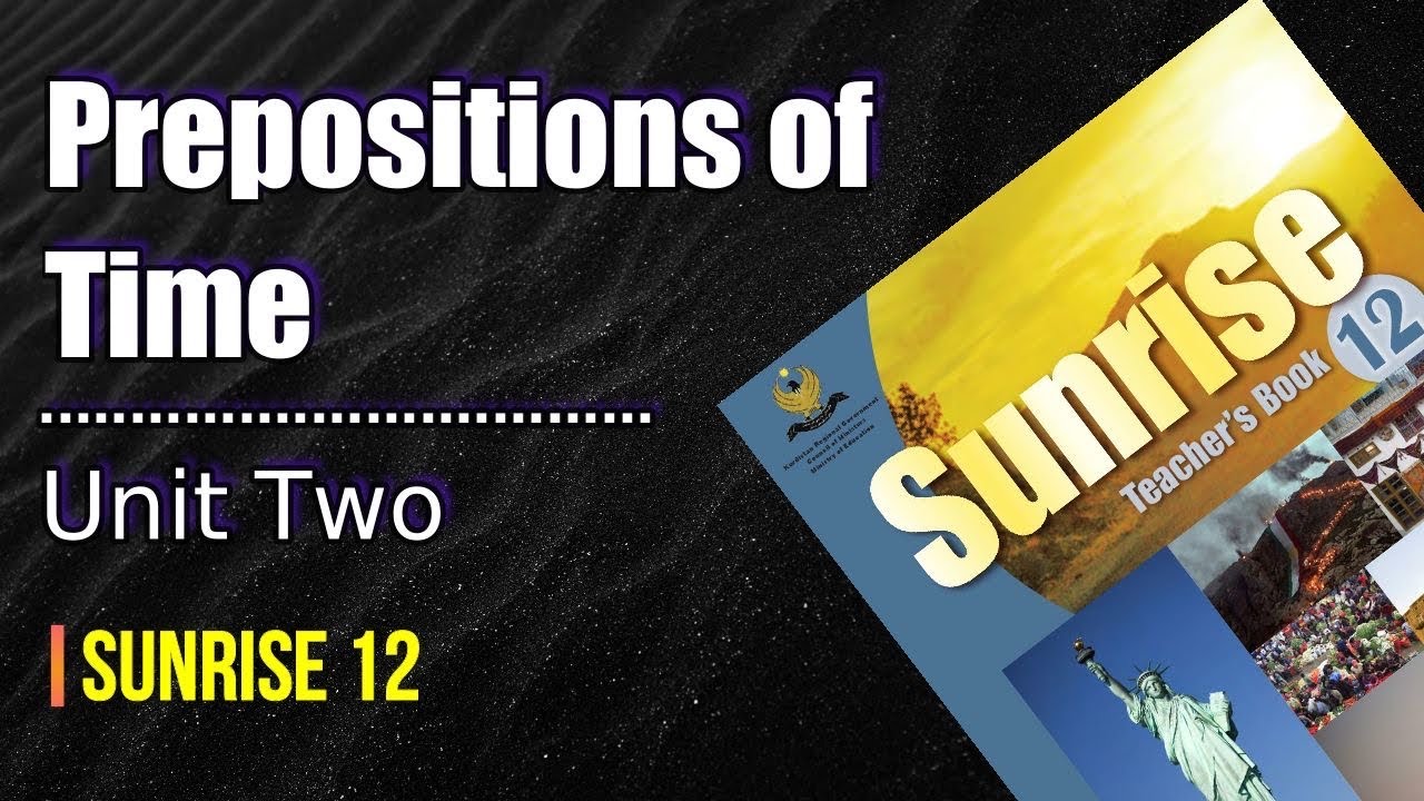 Prepositions of Time. Sunrise 12 ئامرازێن پەیوەندی یێن دەمی