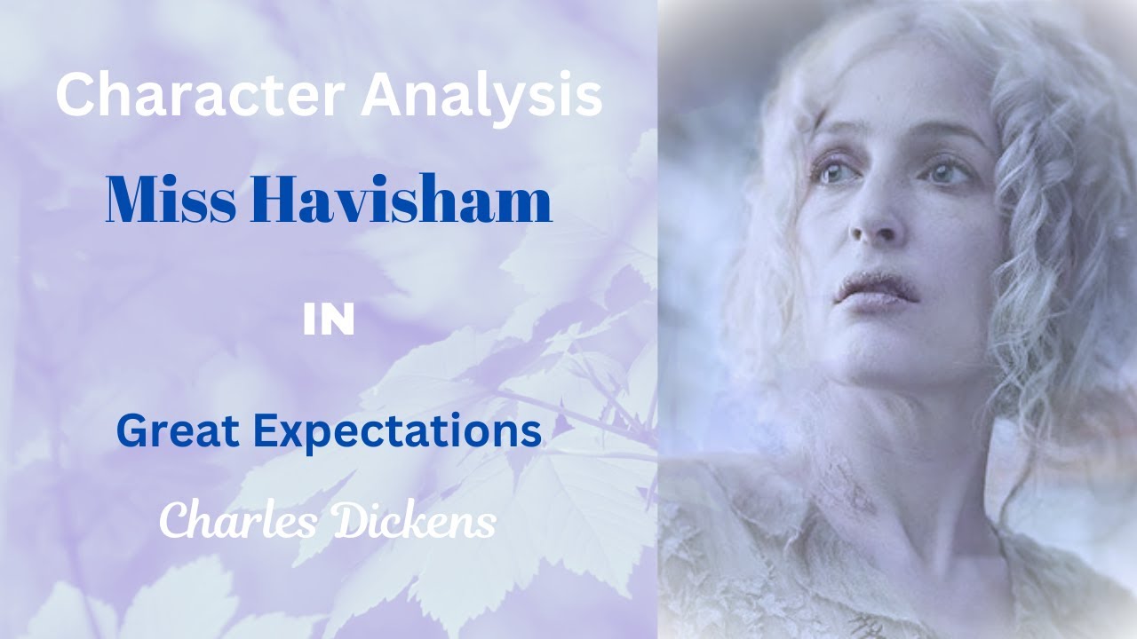 Character Analysis: Miss Havisham in Great Expectations by Charles Dickens