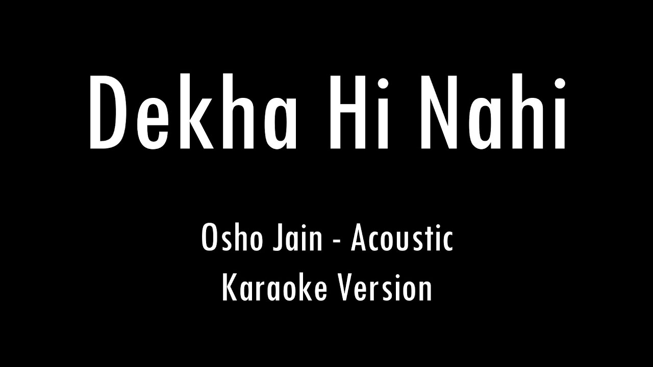 Dekha Hi Nahi | Osho Jain | Acoustic Karaoke With Lyrics | Only Guitar Chords...
