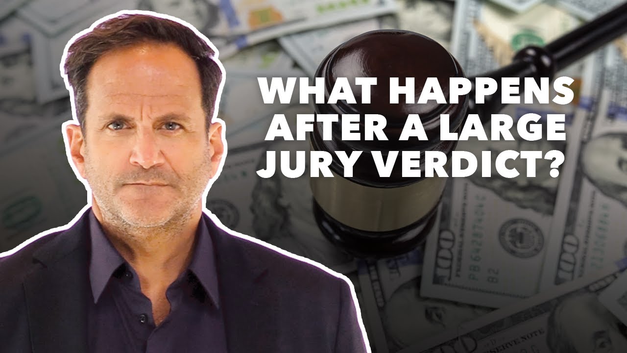 What Happens After A Large Jury Verdict.
