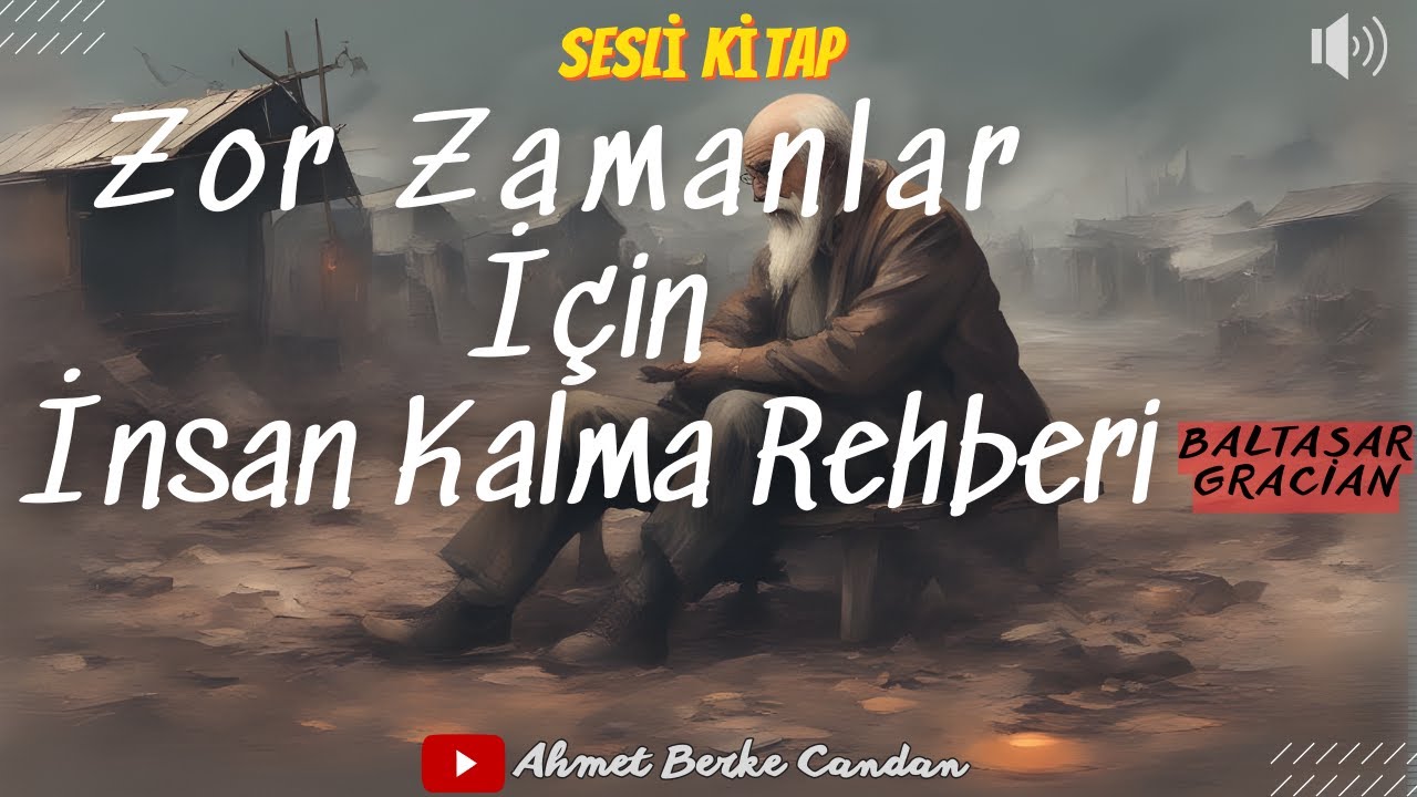 Baltasar Gracián - ZOR ZAMANLAR İÇİN İNSAN KALMA REHBERİ | SESLİ KİTAP